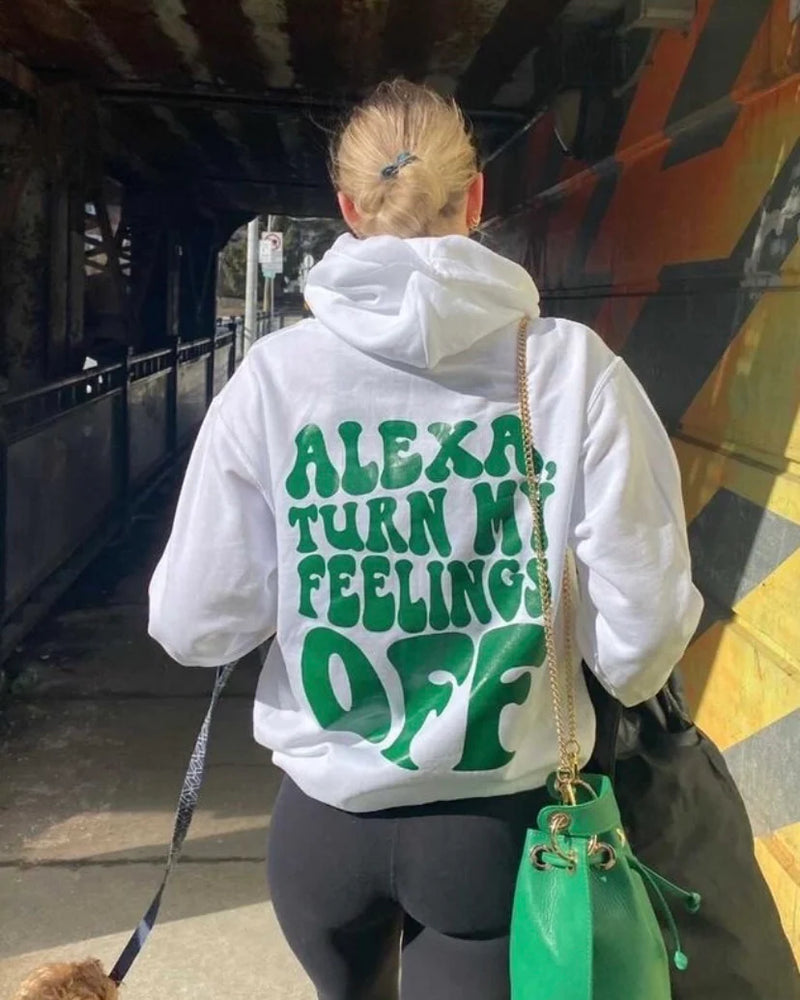 Alexa Turn Off My Feelings Hoodie