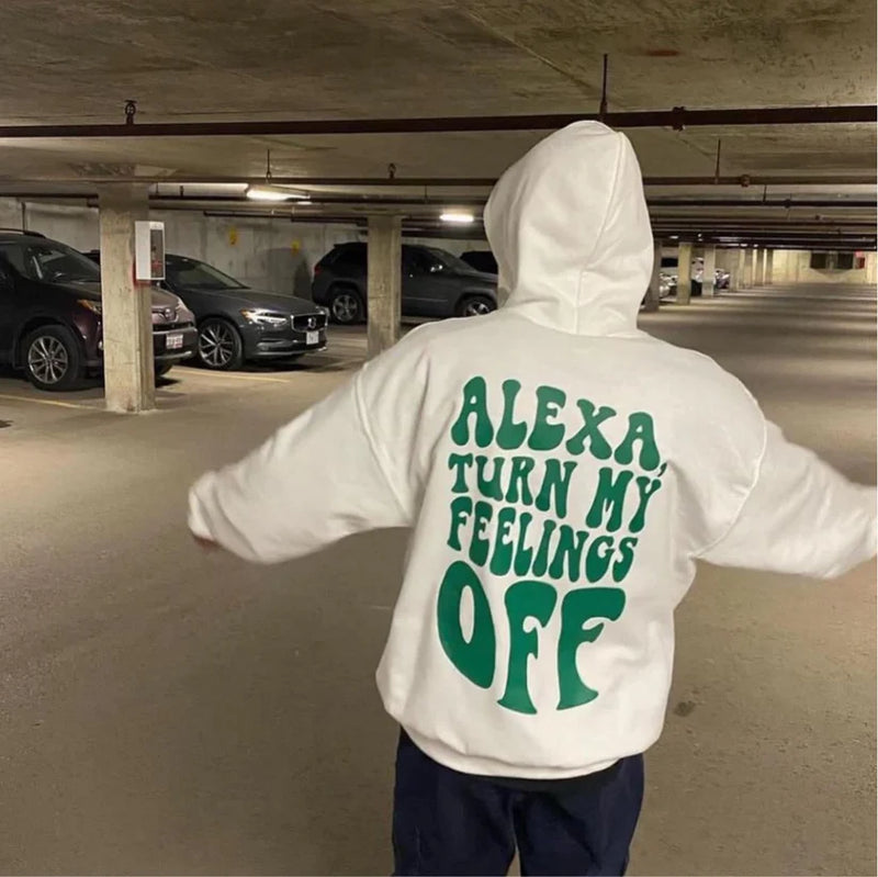 Alexa Turn Off My Feelings Hoodie